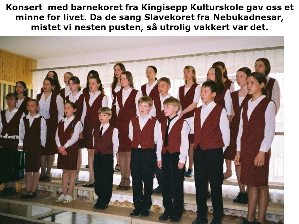 Konsert med barnekoret fra Kingisepp Kulturskole gav oss et minne for livet.