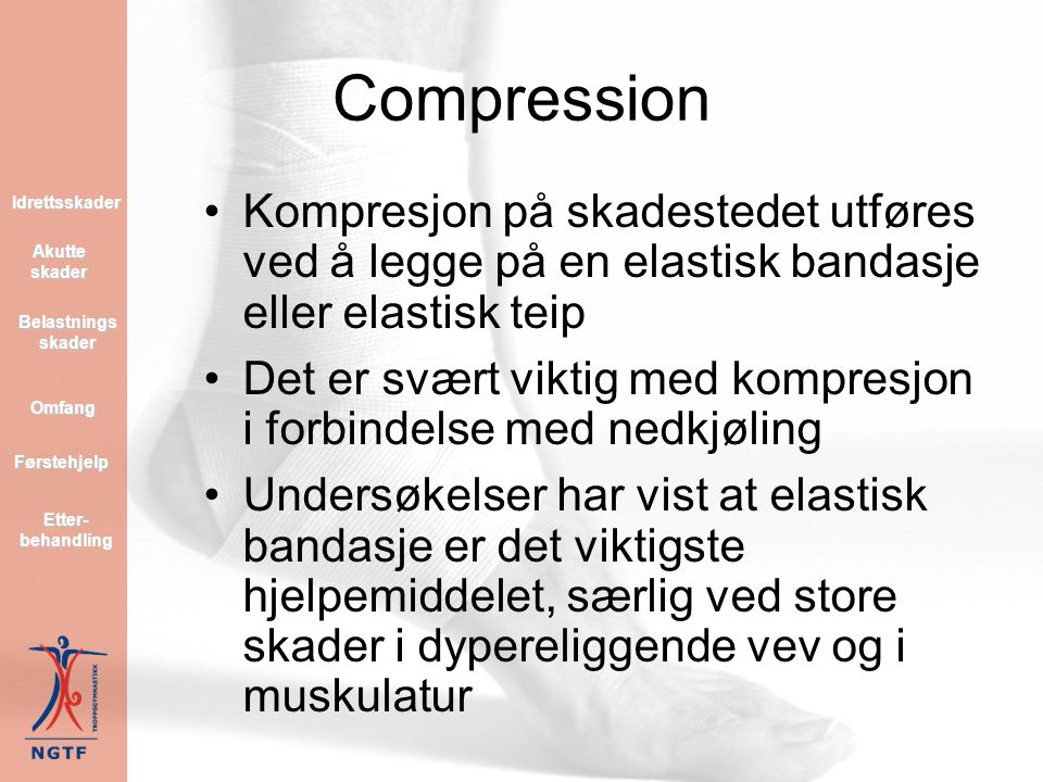 Compression Idrettsskader. Kompresjon på skadestedet utføres ved å legge på en elastisk bandasje eller elastisk teip.