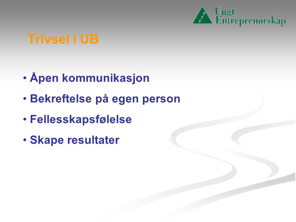 Trivsel i UB Åpen kommunikasjon Bekreftelse på egen person