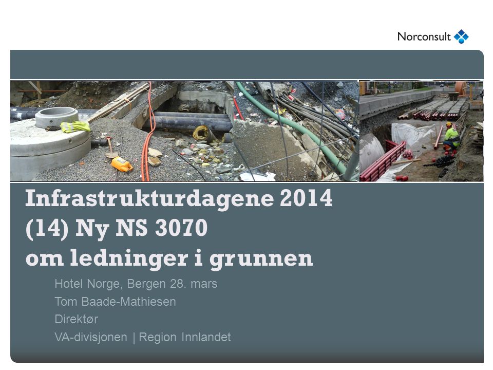 Infrastrukturdagene 2014 (14) Ny NS 3070 om ledninger i grunnen