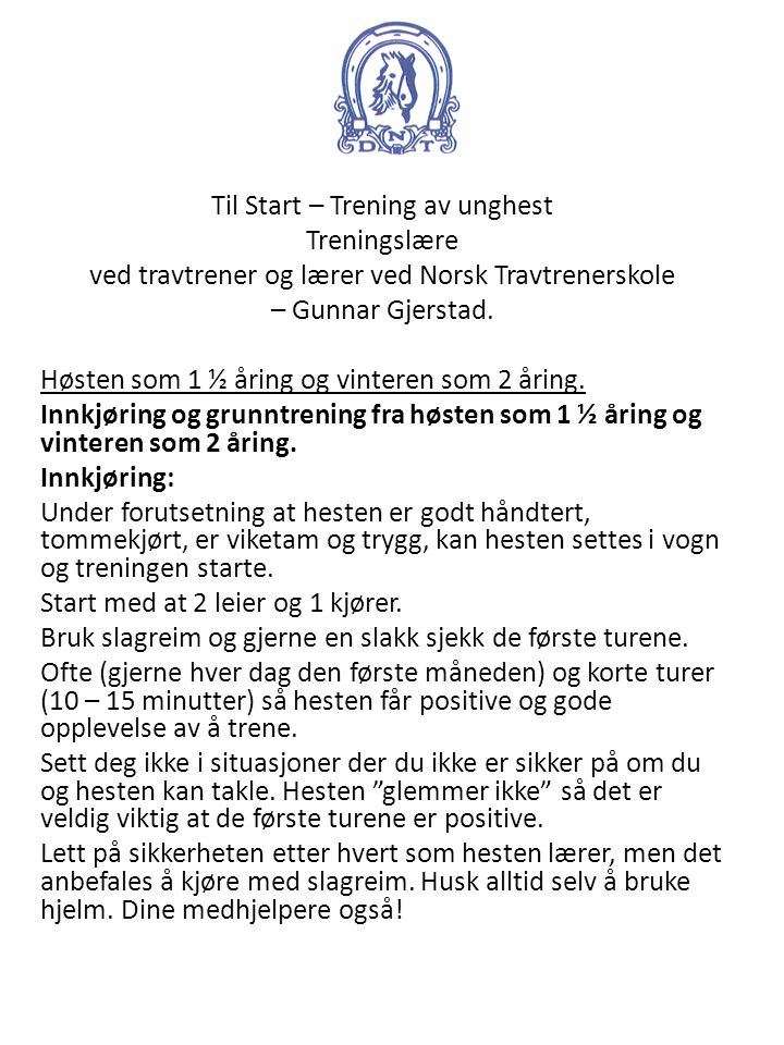Til Start – Trening av unghest Treningslære ved travtrener og lærer ved Norsk Travtrenerskole – Gunnar Gjerstad.