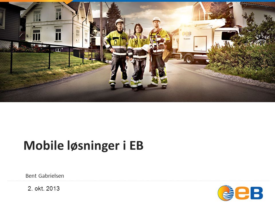 Mobile løsninger i EB Bent Gabrielsen 2. okt. 2013