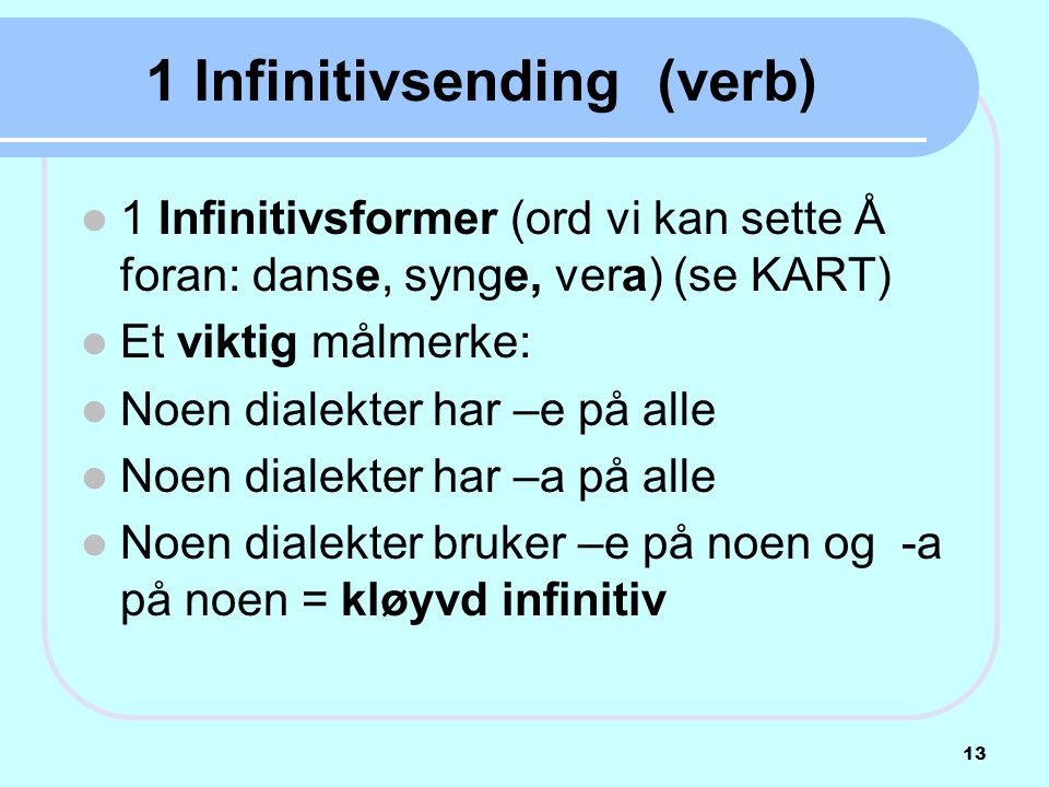 1 Infinitivsending (verb)
