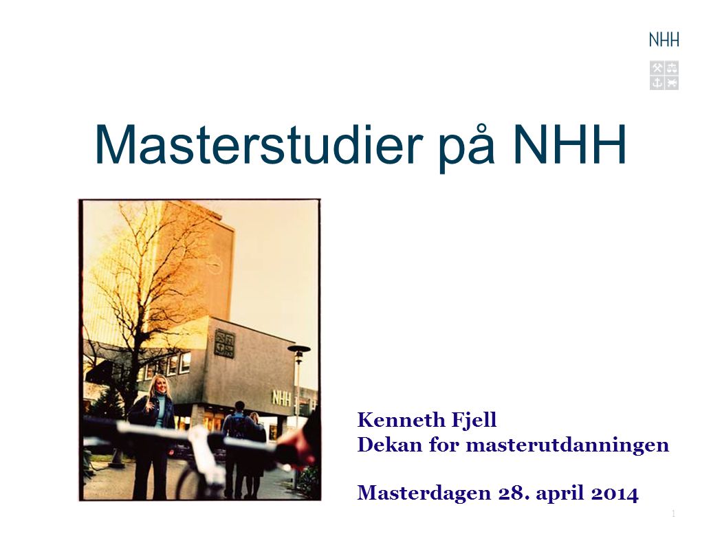 Masterstudier på NHH Kenneth Fjell Dekan for masterutdanningen