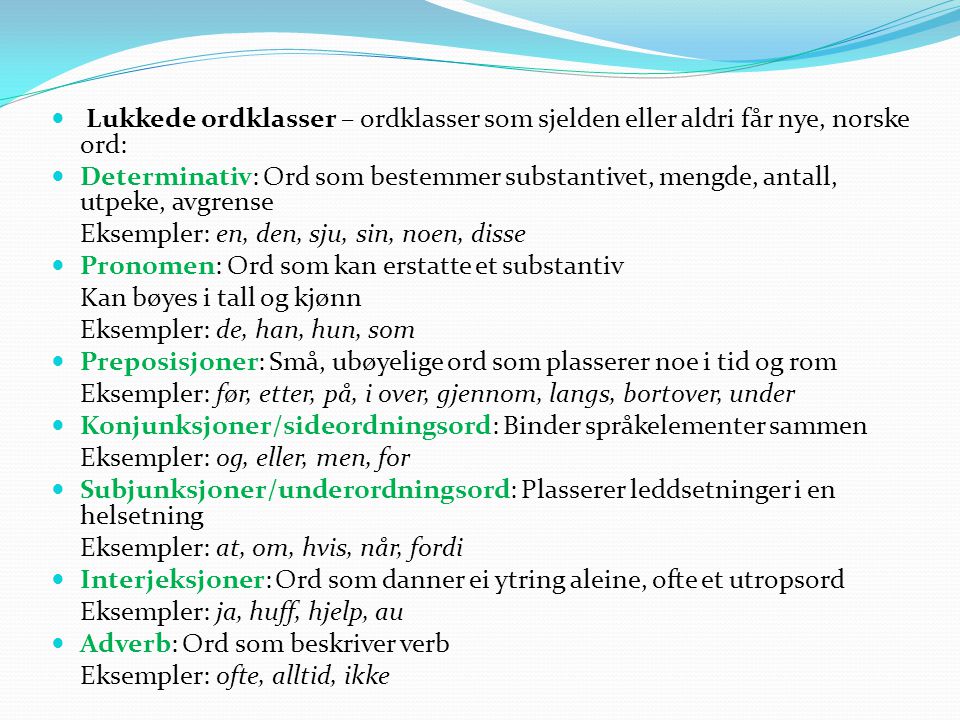 Lukkede ordklasser – ordklasser som sjelden eller aldri får nye, norske ord: