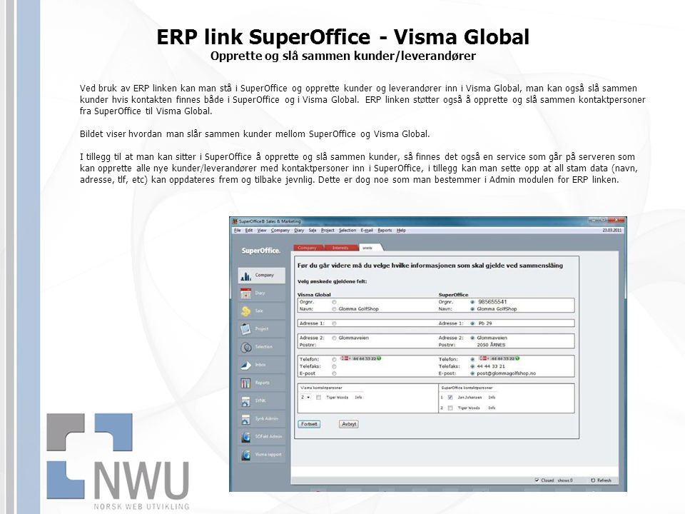 ERP link SuperOffice - Visma Global Opprette og slå sammen kunder/leverandører