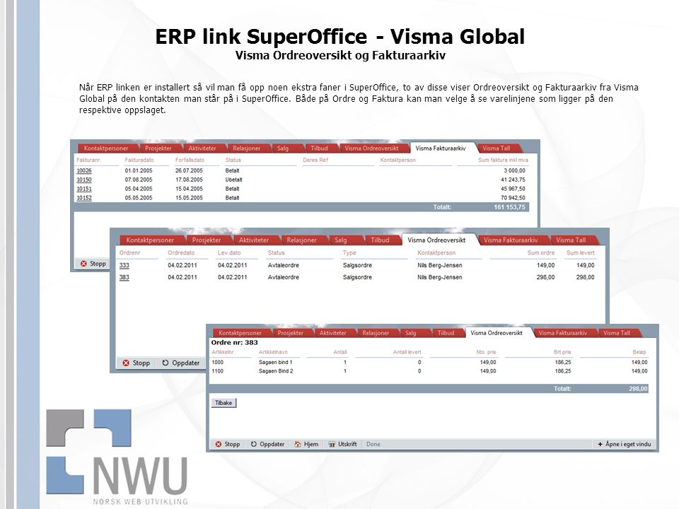 ERP link SuperOffice - Visma Global Visma Ordreoversikt og Fakturaarkiv