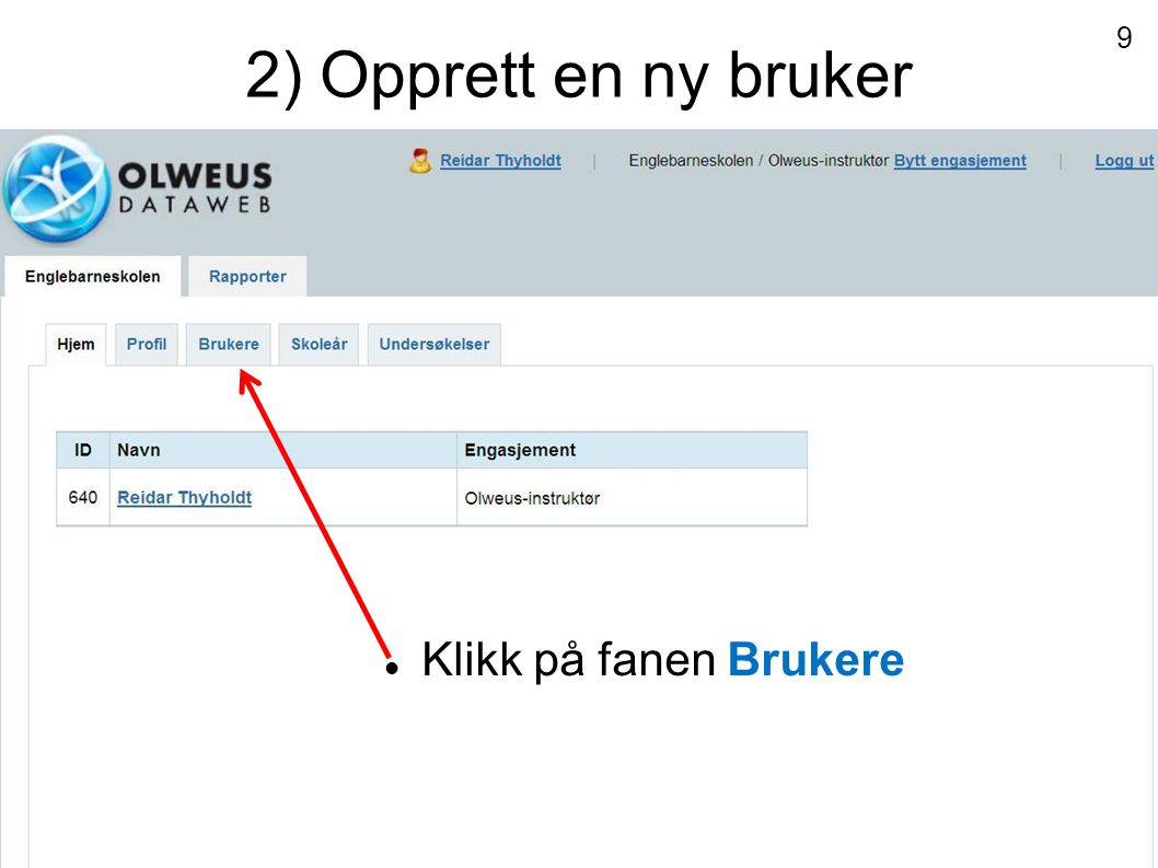 2) Opprett en ny bruker Klikk på fanen Brukere