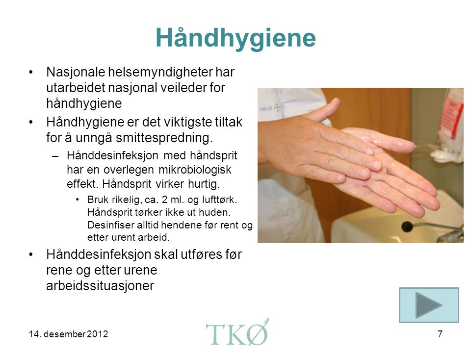Håndhygiene Nasjonale helsemyndigheter har utarbeidet nasjonal veileder for håndhygiene.