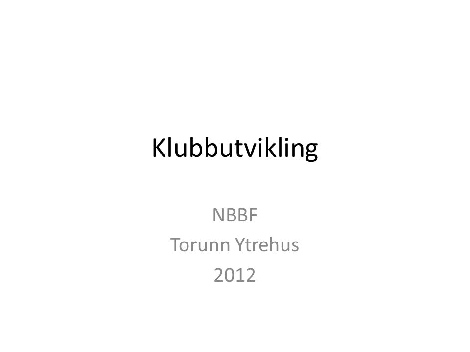 Klubbutvikling NBBF Torunn Ytrehus 2012