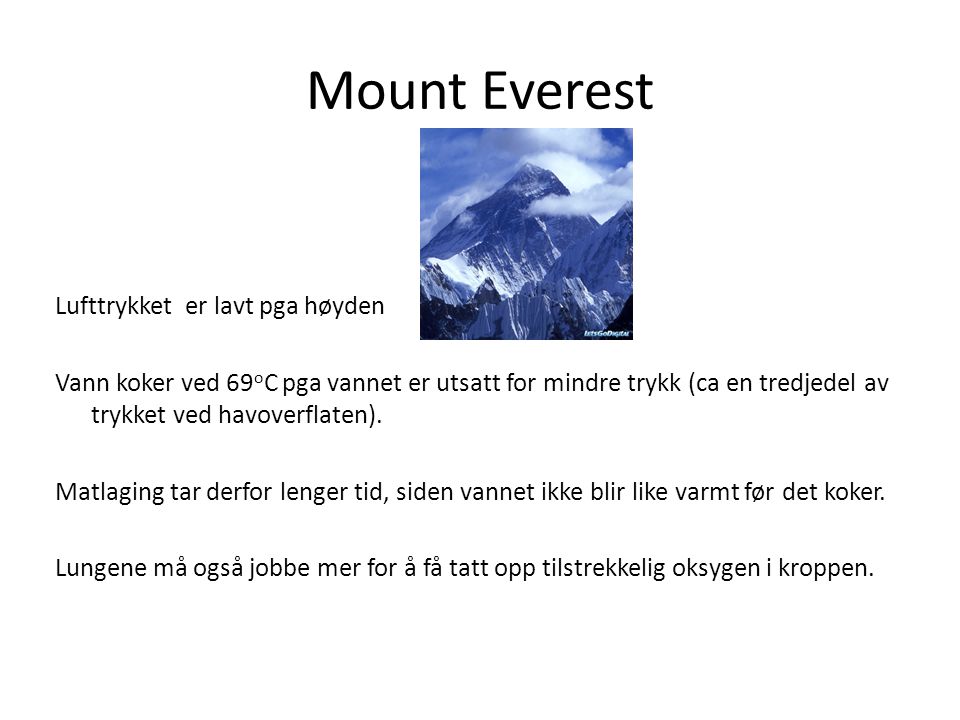 Mount Everest Lufttrykket er lavt pga høyden