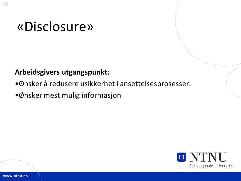 «Disclosure» Arbeidsgivers utgangspunkt:
