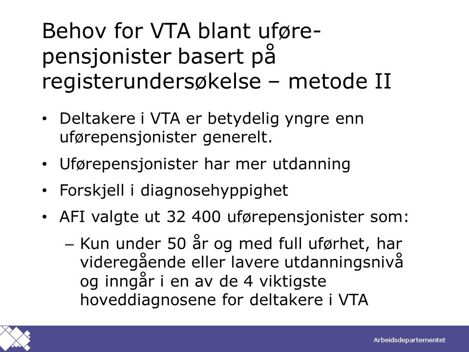 Behov for VTA blant uføre- pensjonister basert på registerundersøkelse – metode II