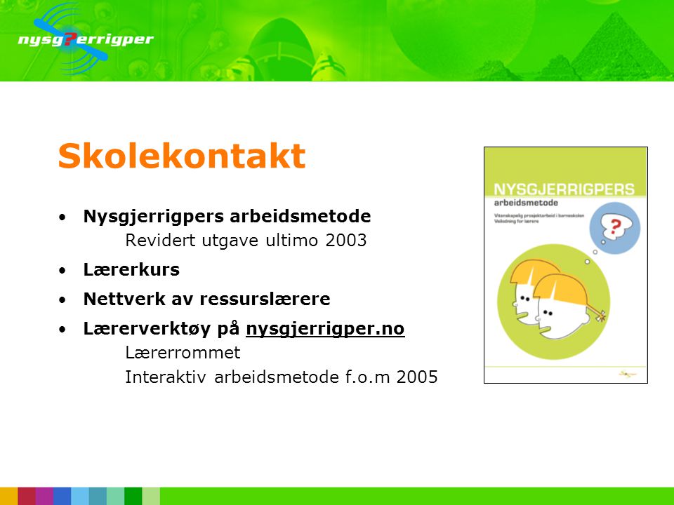Skolekontakt Nysgjerrigpers arbeidsmetode Revidert utgave ultimo 2003