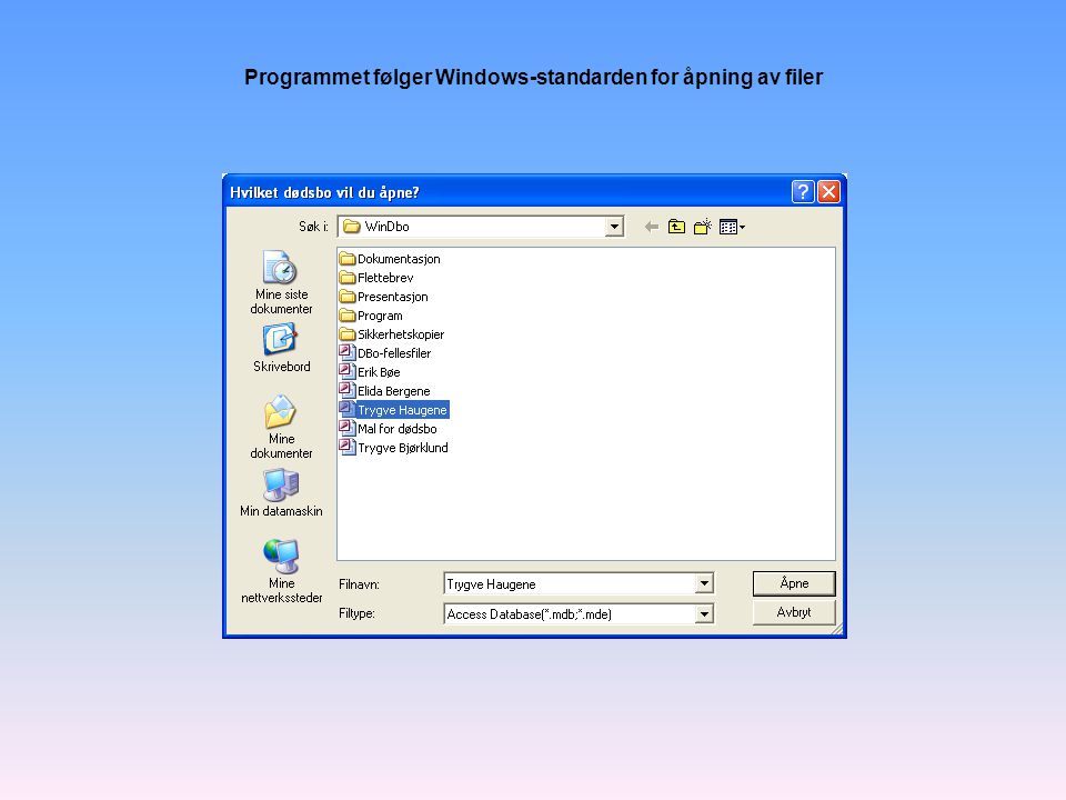 Programmet følger Windows-standarden for åpning av filer