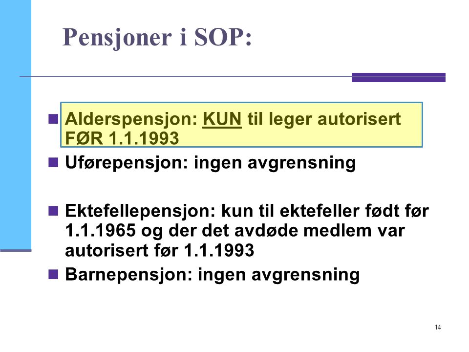 Pensjoner i SOP: Alderspensjon: KUN til leger autorisert FØR