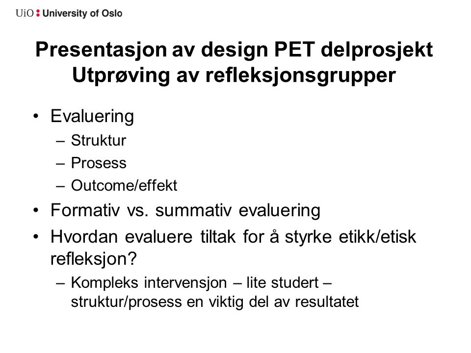 Presentasjon av design PET delprosjekt Utprøving av refleksjonsgrupper