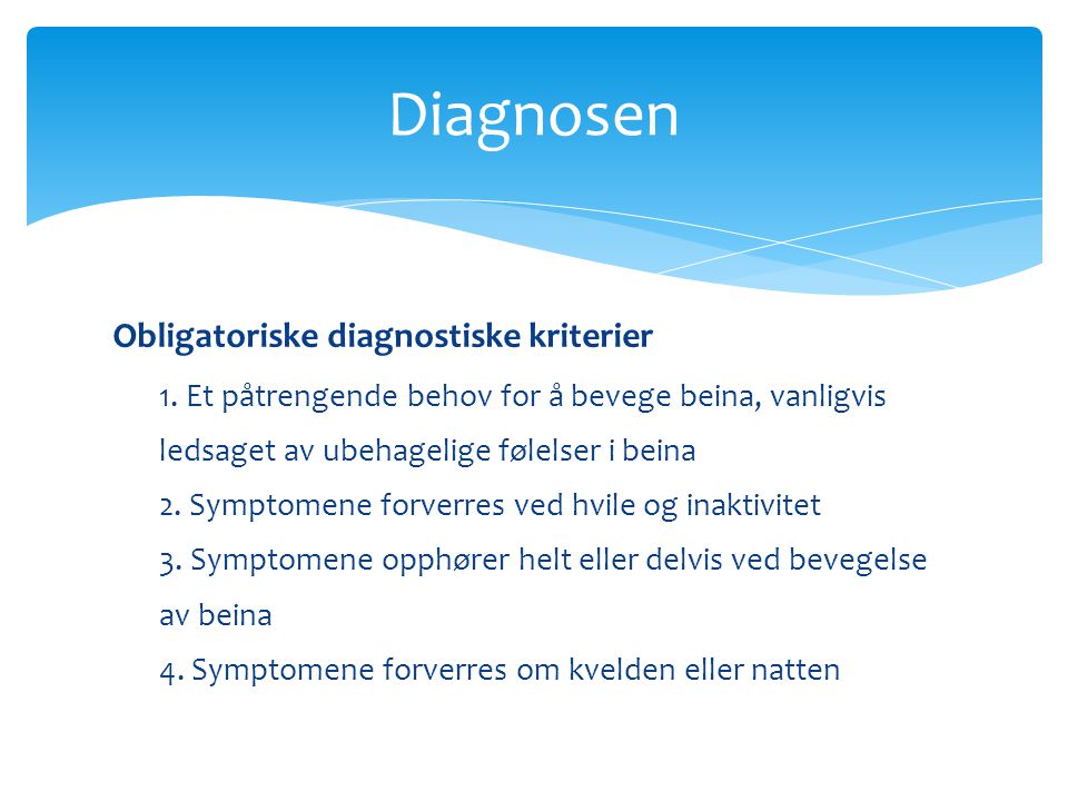 Diagnosen Obligatoriske diagnostiske kriterier