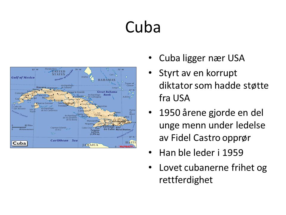 Cuba Cuba ligger nær USA
