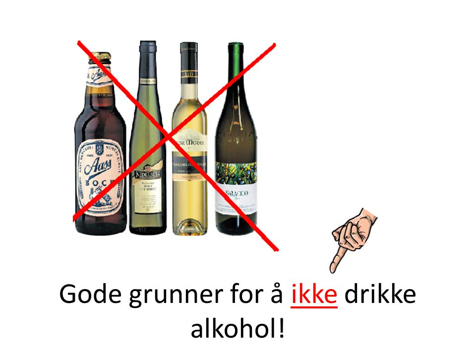 Gode grunner for å ikke drikke alkohol!