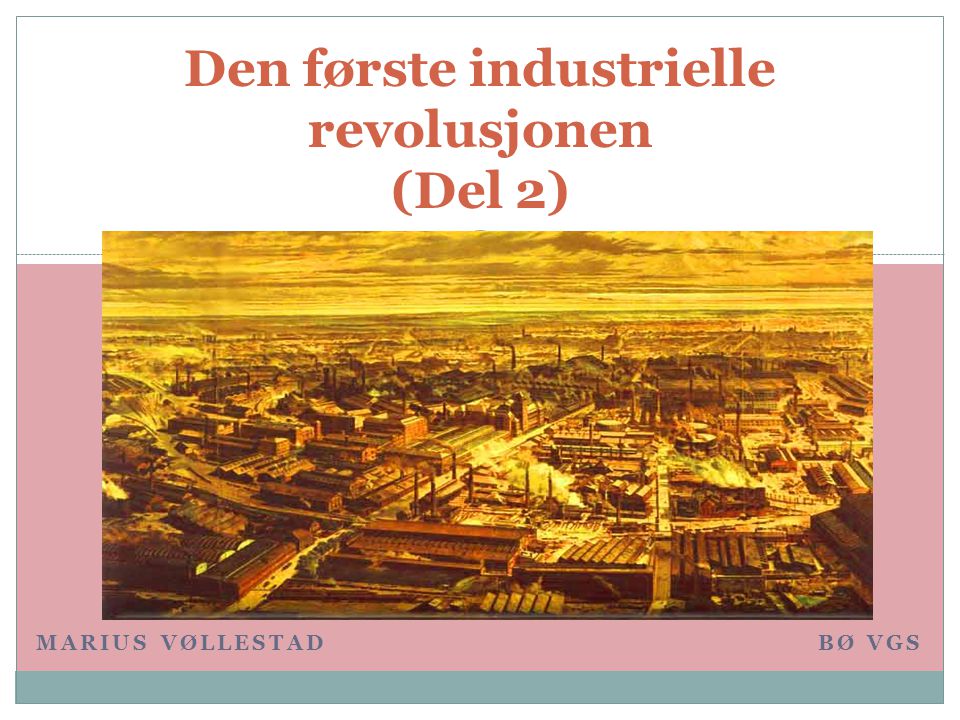 Den første industrielle revolusjonen (Del 2)