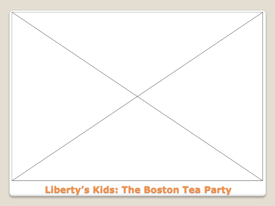 Liberty’s Kids: The Boston Tea Party