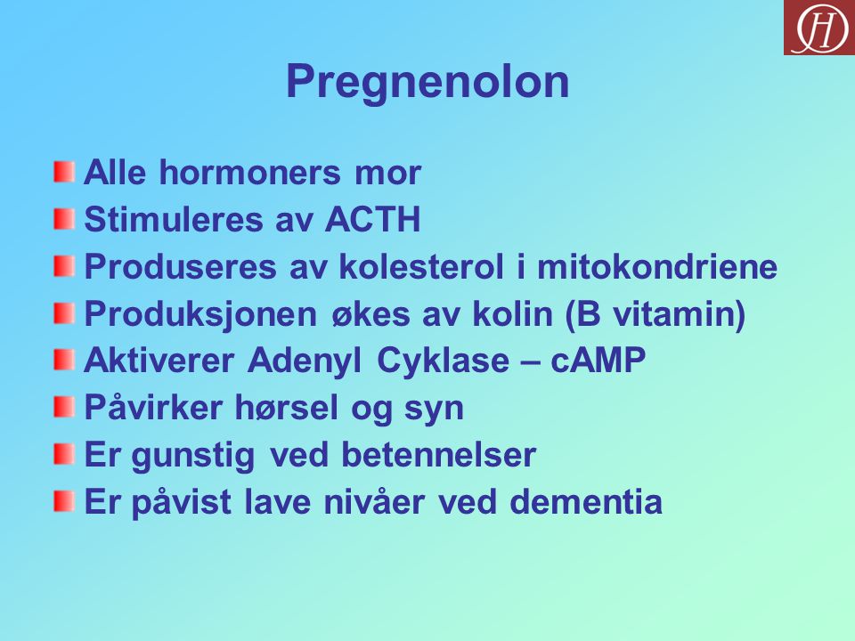 Pregnenolon Alle hormoners mor Stimuleres av ACTH