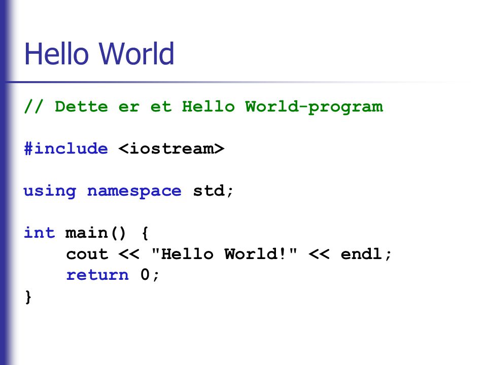 Hello World // Dette er et Hello World-program