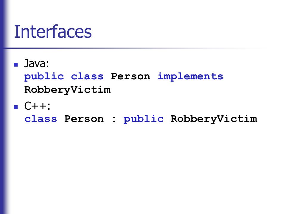 Interfaces Java: public class Person implements RobberyVictim