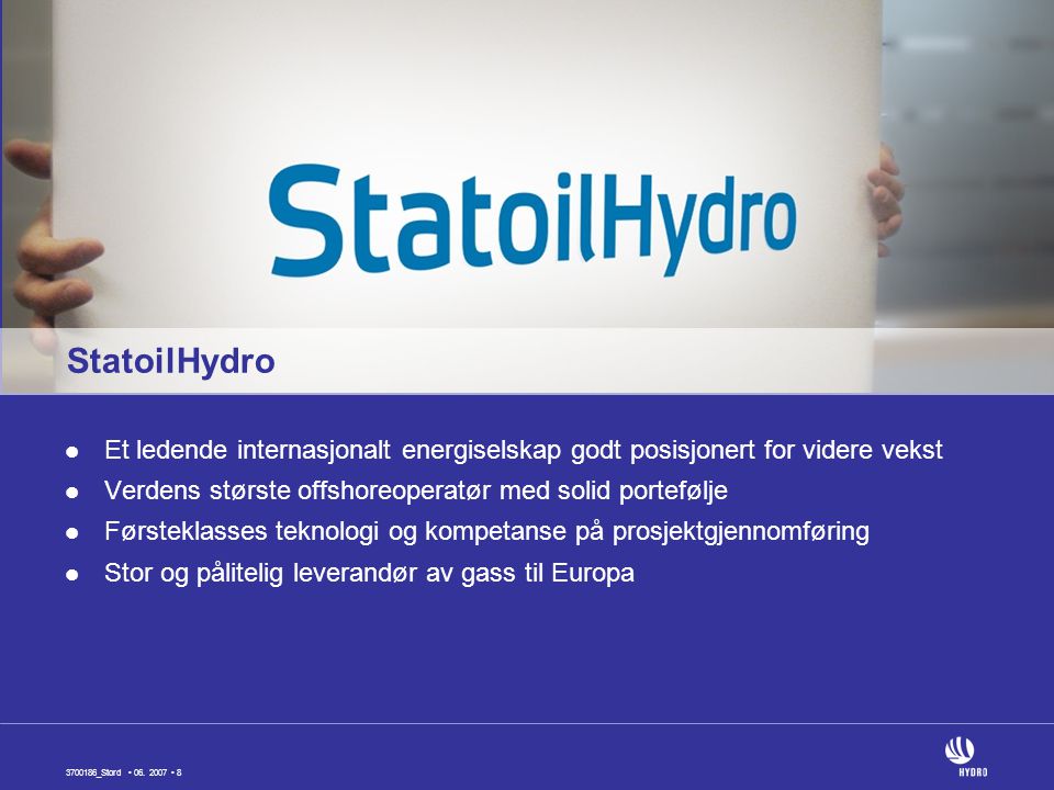 StatoilHydro Et ledende internasjonalt energiselskap godt posisjonert for videre vekst. Verdens største offshoreoperatør med solid portefølje.