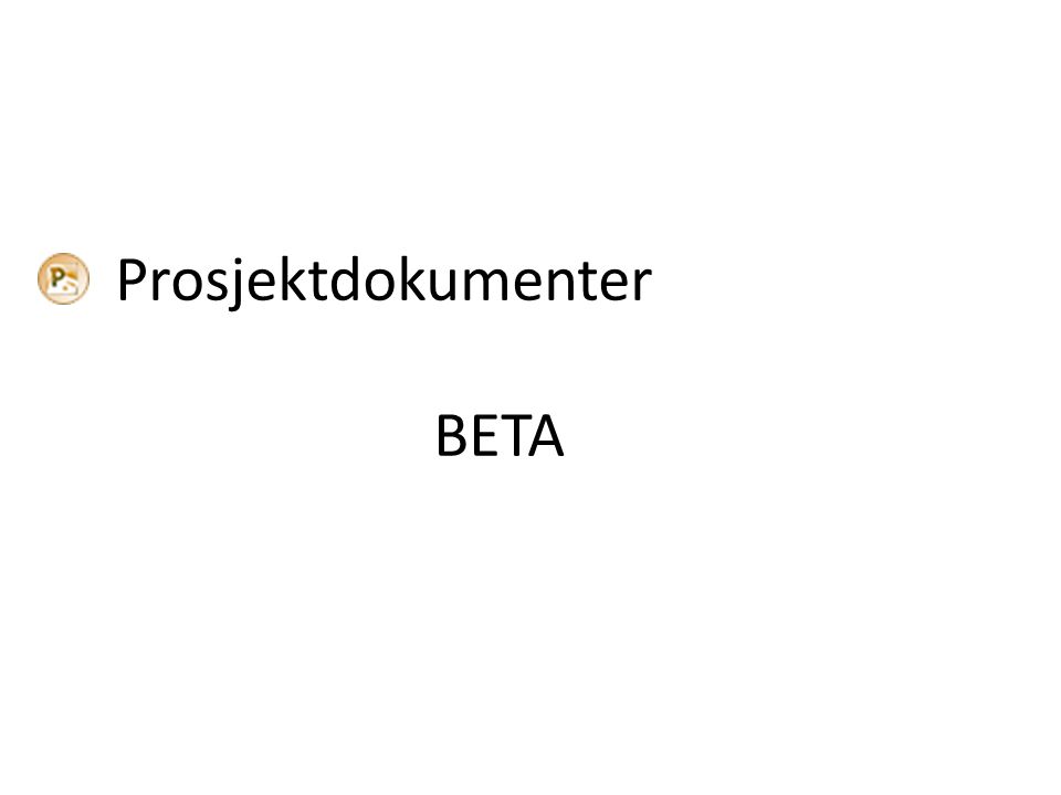 Prosjektdokumenter BETA