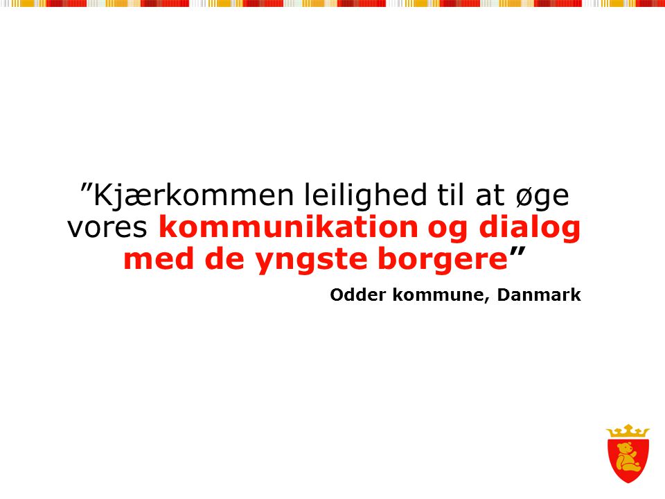 Kjærkommen leilighed til at øge vores kommunikation og dialog med de yngste borgere Odder kommune, Danmark