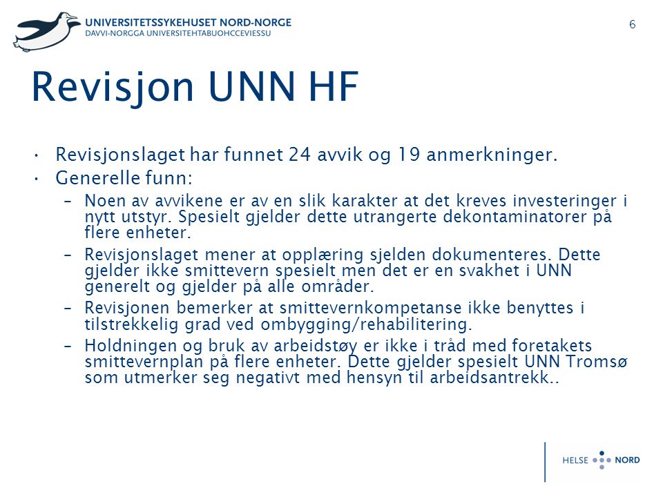 Revisjon UNN HF Revisjonslaget har funnet 24 avvik og 19 anmerkninger.