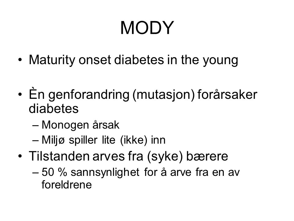 MODY Maturity onset diabetes in the young