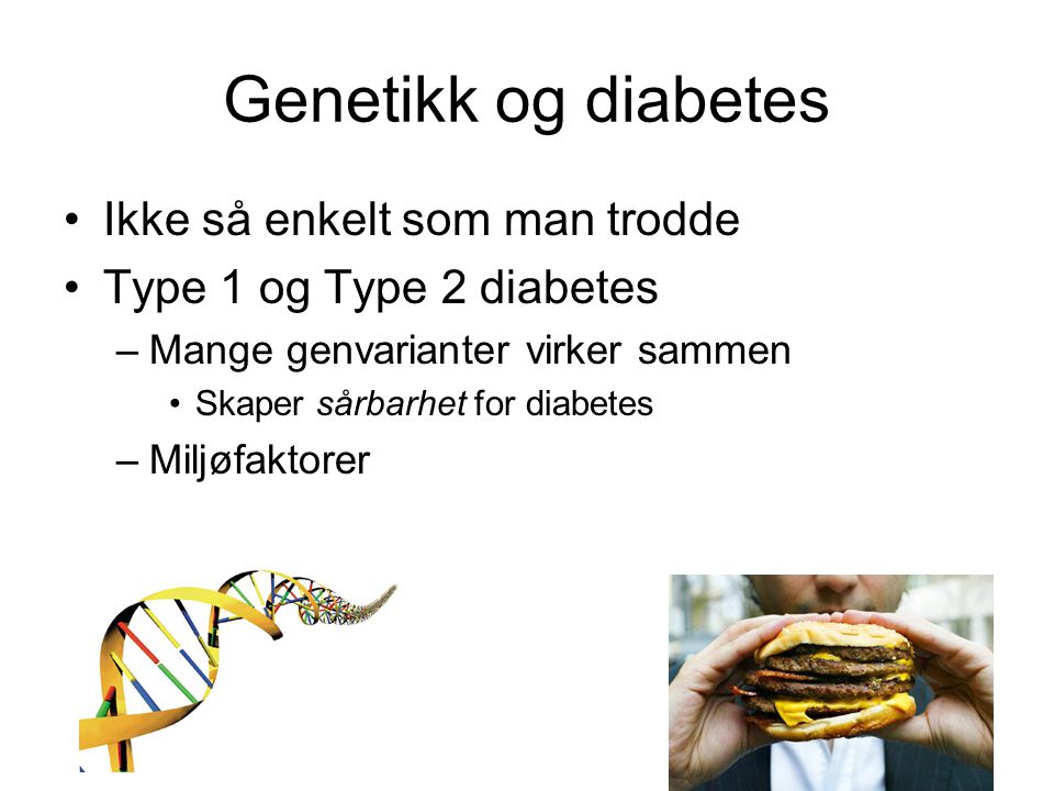 Genetikk og diabetes Ikke så enkelt som man trodde