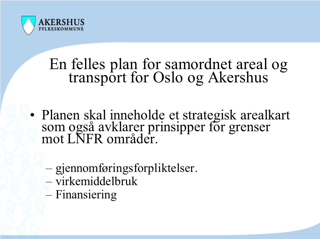 En felles plan for samordnet areal og transport for Oslo og Akershus