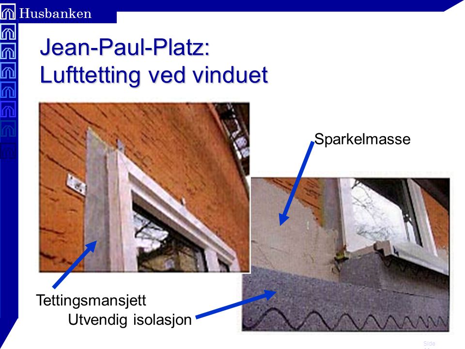 Jean-Paul-Platz: Lufttetting ved vinduet