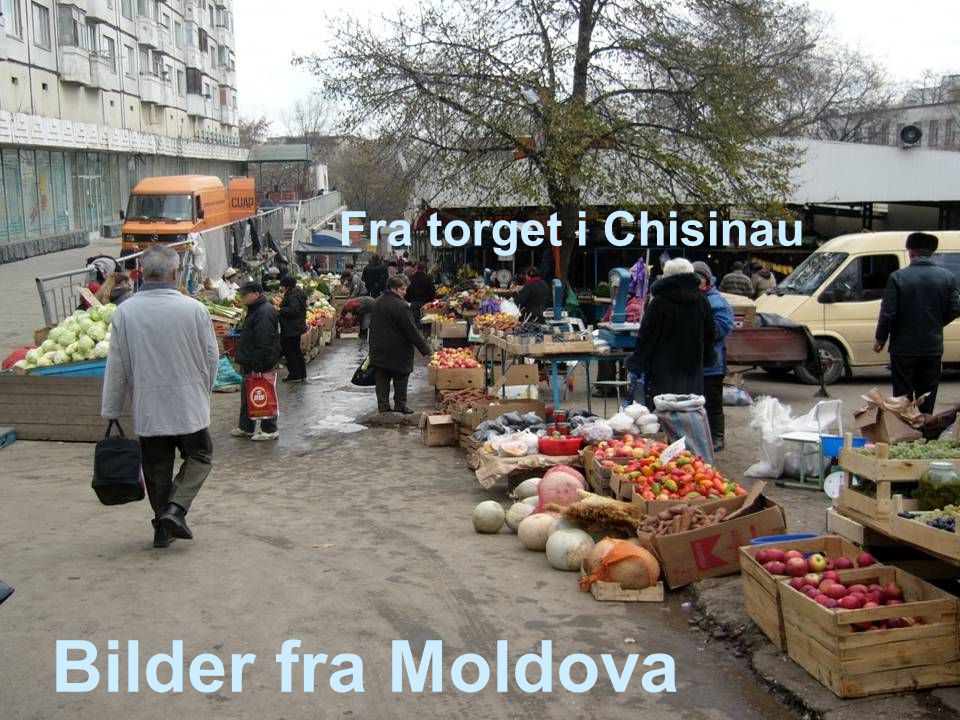 Fra torget i Chisinau Bilder fra Moldova