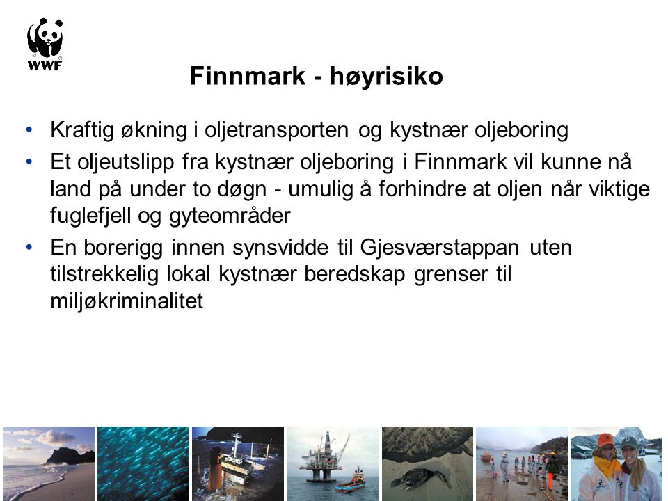 Finnmark - høyrisiko Kraftig økning i oljetransporten og kystnær oljeboring.
