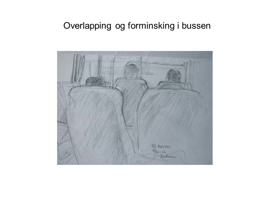 Overlapping og forminsking i bussen