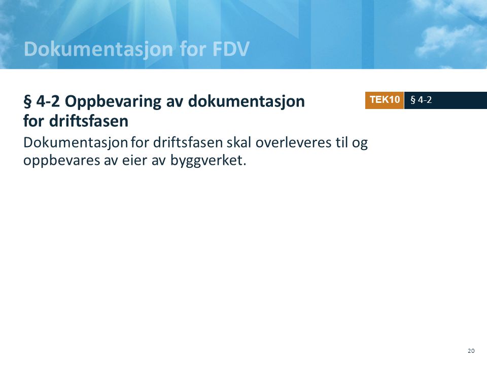 Dokumentasjon for FDV § 4-2 Oppbevaring av dokumentasjon for driftsfasen.