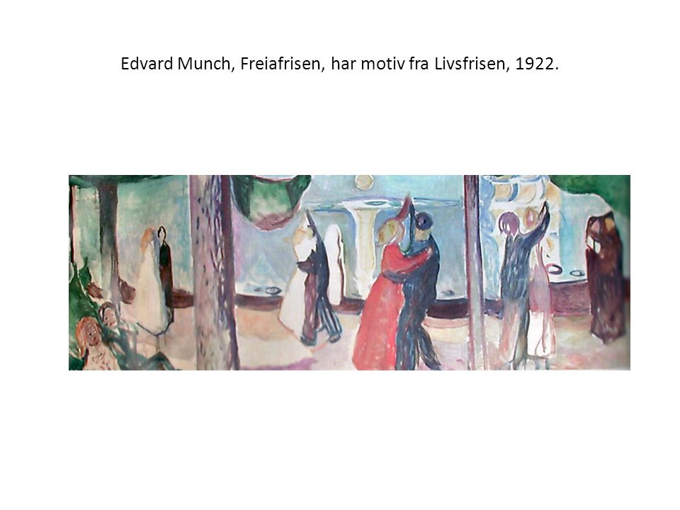 Edvard Munch, Freiafrisen, har motiv fra Livsfrisen, 1922.