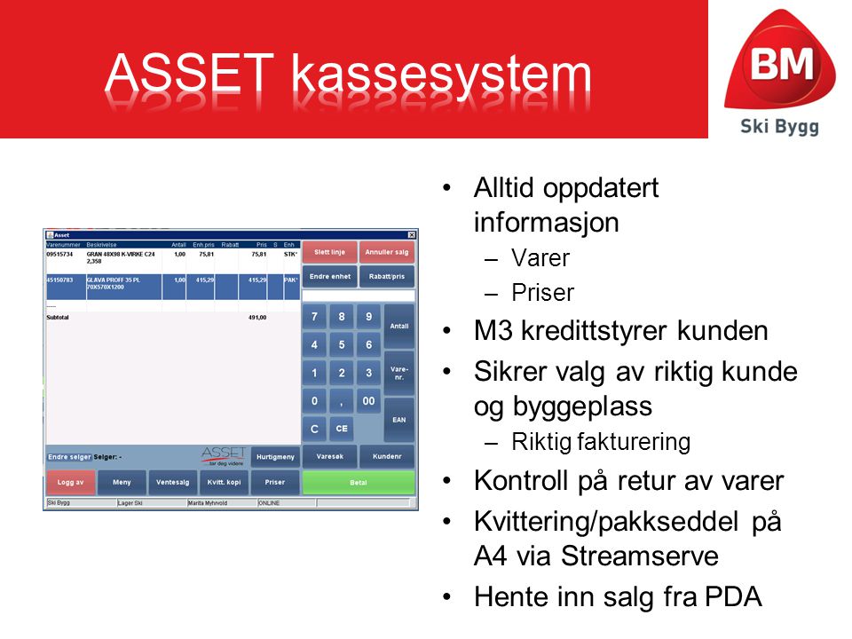 ASSET kassesystem Alltid oppdatert informasjon M3 kredittstyrer kunden