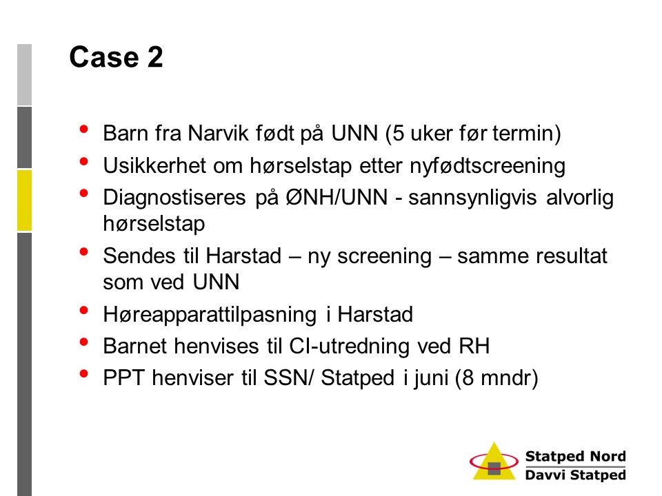 Case 2 Barn fra Narvik født på UNN (5 uker før termin)