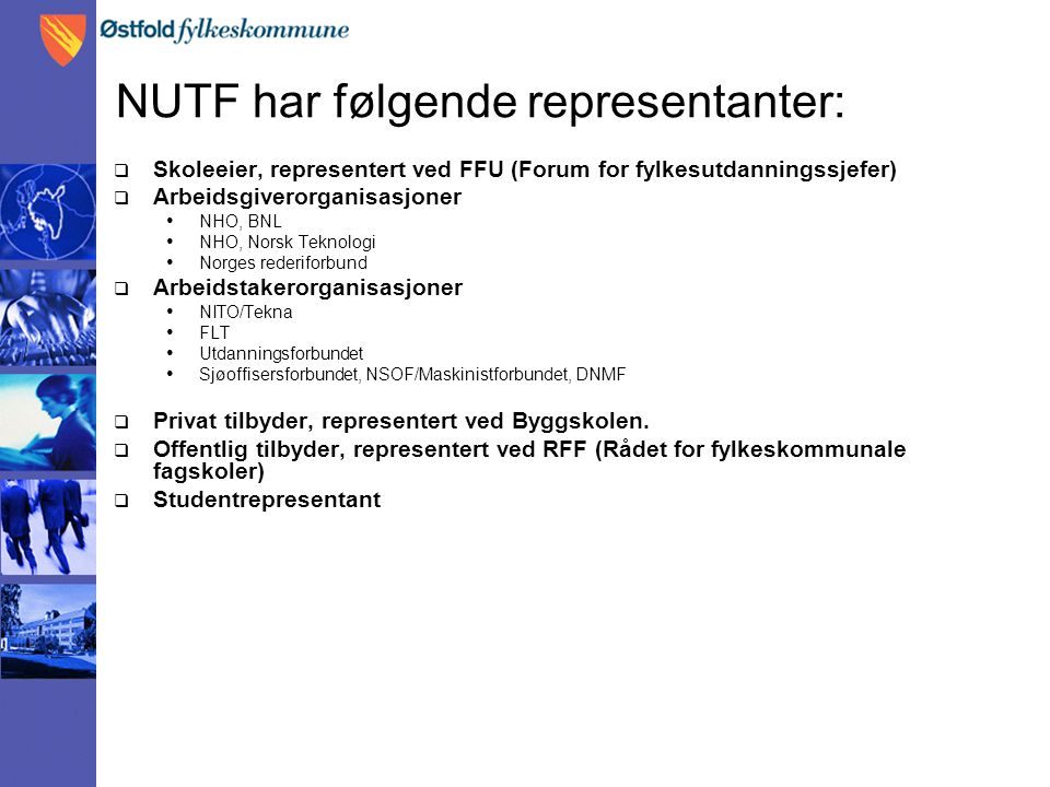NUTF har følgende representanter: