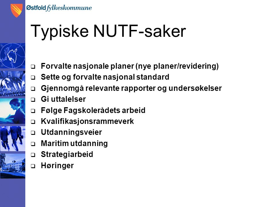 Typiske NUTF-saker Forvalte nasjonale planer (nye planer/revidering)