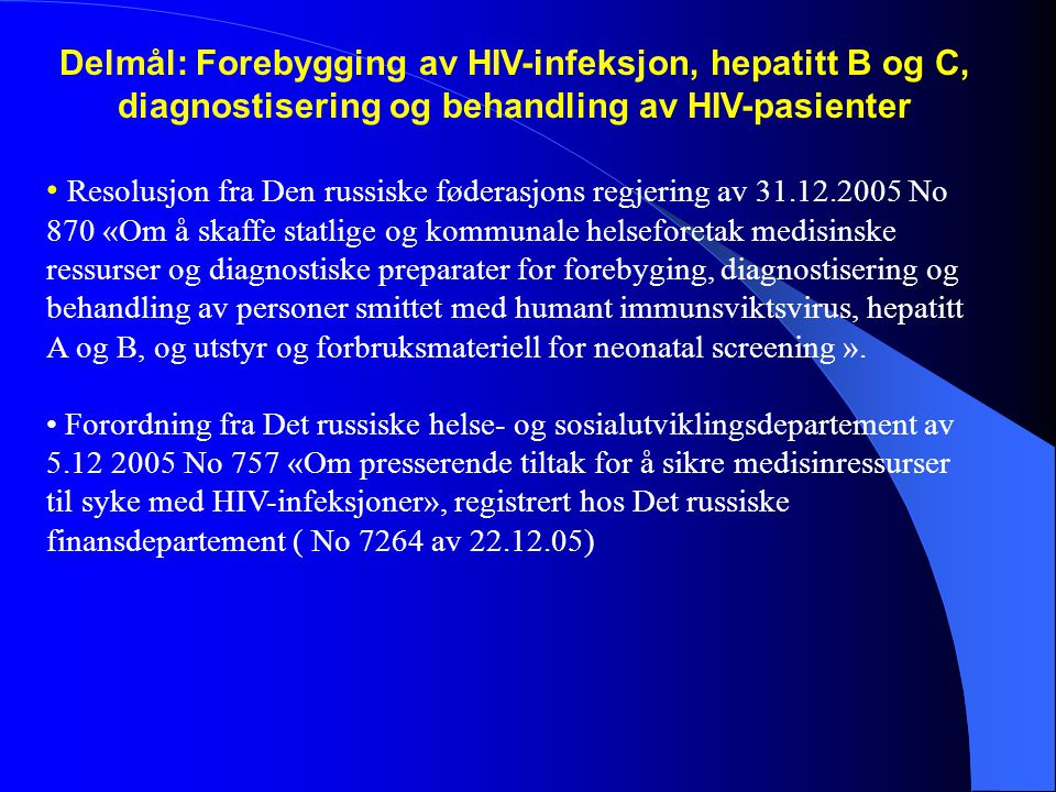 Delmål: Forebygging av HIV-infeksjon, hepatitt B og C, diagnostisering og behandling av HIV-pasienter