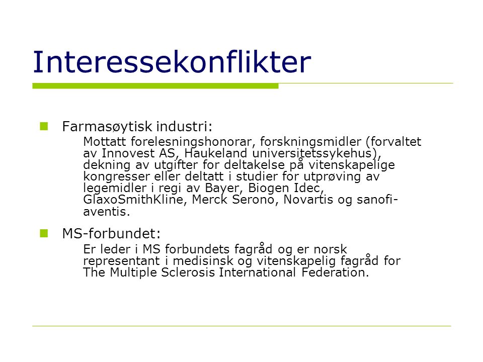 Interessekonflikter Farmasøytisk industri: MS-forbundet: