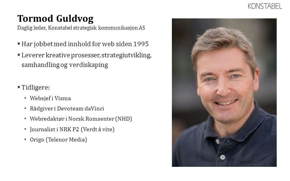 Tormod Guldvog Har jobbet med innhold for web siden 1995