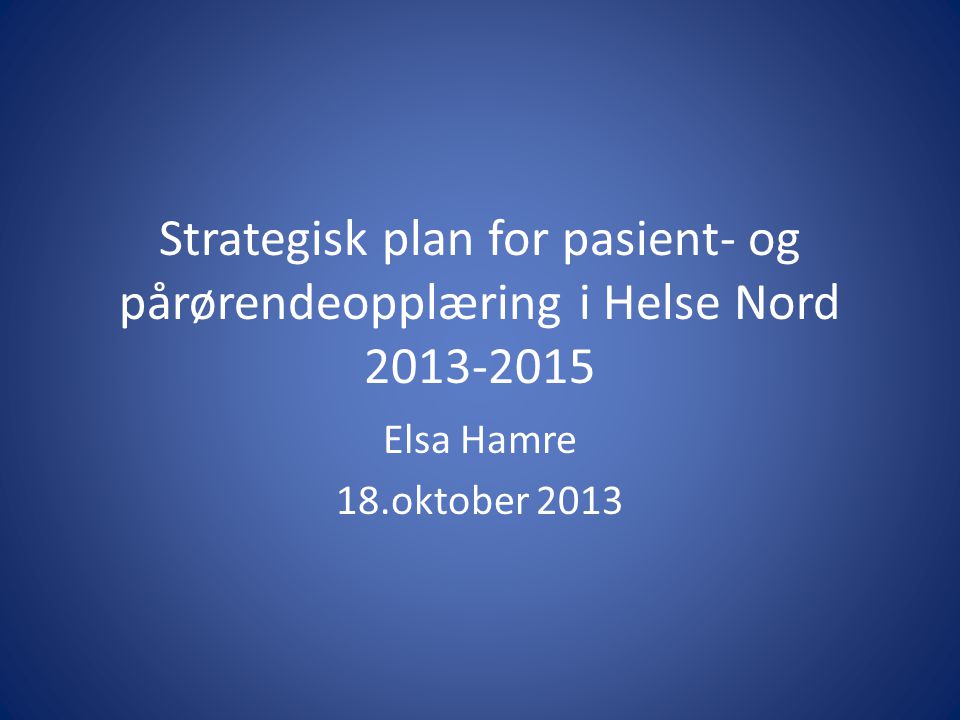 Strategisk plan for pasient- og pårørendeopplæring i Helse Nord